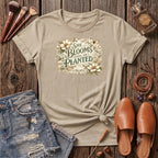 She blooms where she's planted T-Shirt