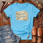 She blooms where she's planted T-Shirt