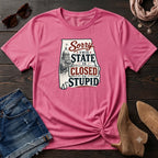 Sorry this state is closed to stupid Alabama T-Shirt
