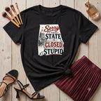 Sorry this state is closed to stupid Alabama T-Shirt