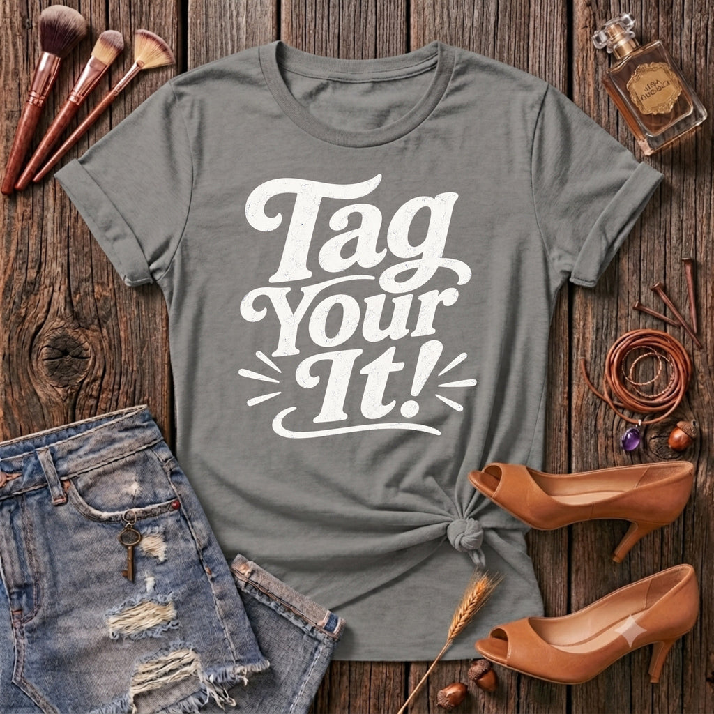 Tag your it! T-Shirt