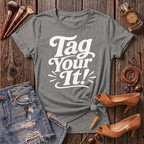 Tag your it! T-Shirt