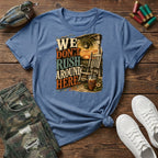 We Don't Rush Around Here T-Shirt