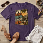 We Don't Rush Around Here T-Shirt