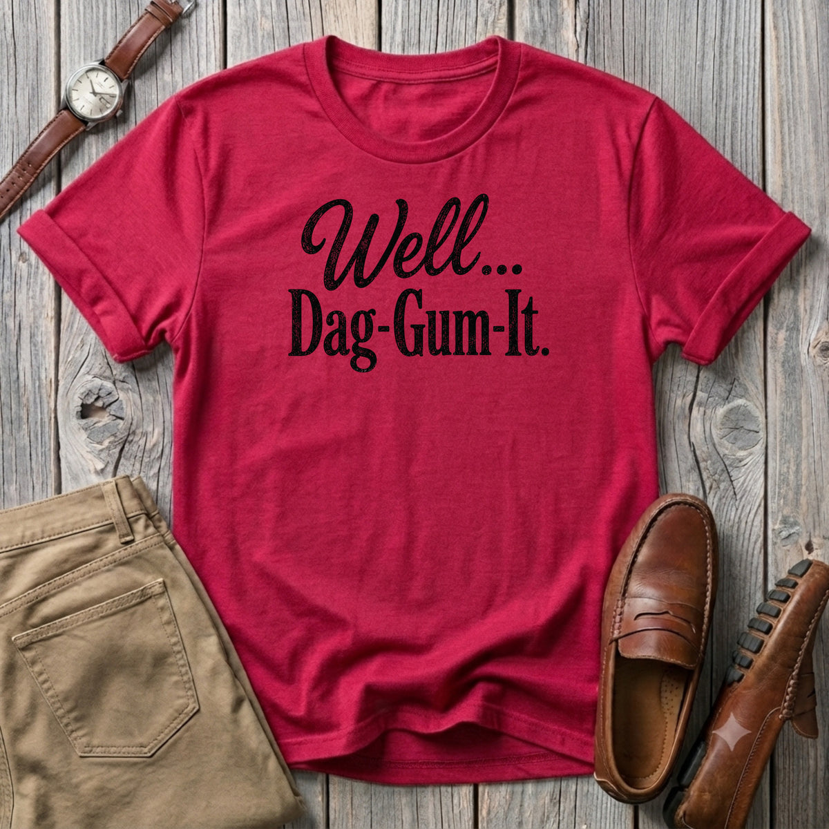 Well Dag-Gum-It T-Shirt