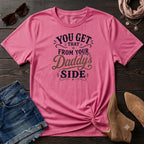 You get that from your daddy's side T-Shirt