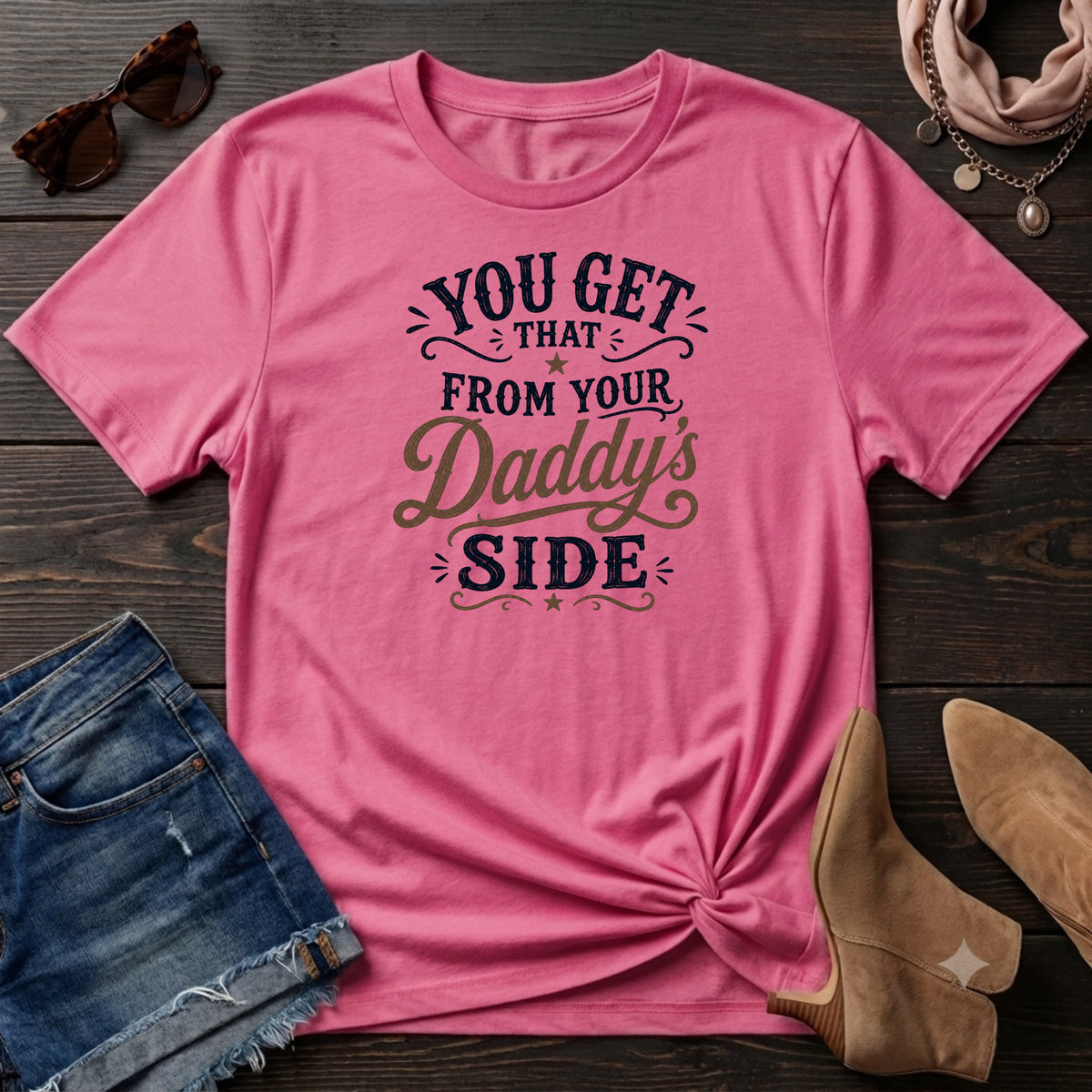 You get that from your daddy's side T-Shirt