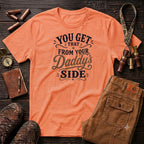 You get that from your daddy's side T-Shirt