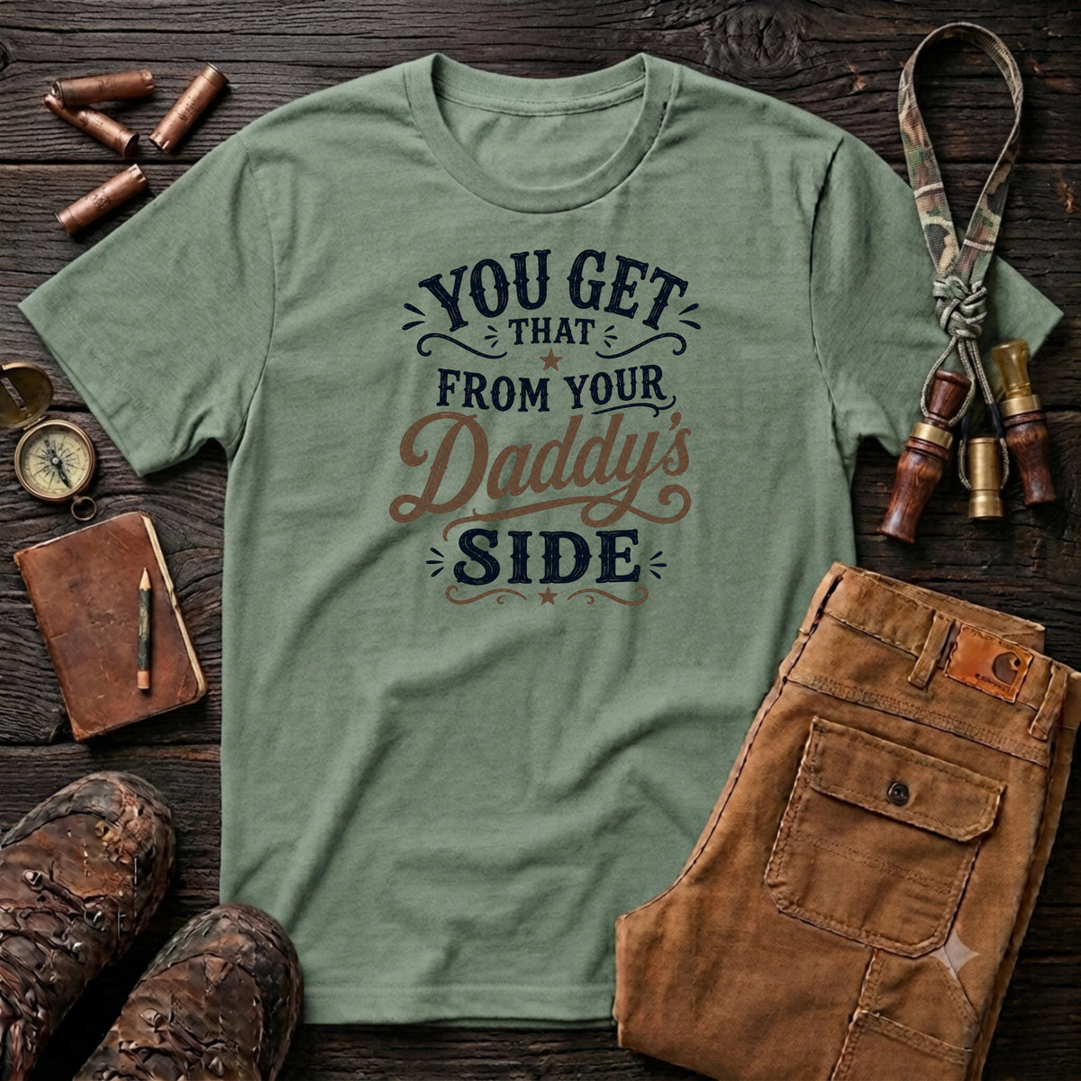 You get that from your daddy's side T-Shirt