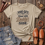 You get that from your daddy's side T-Shirt